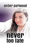Never Too Late