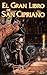 El Gran Libro de San Cipriano. Con Interpretacion de los Sueños, seguido del de Simon El Mago. (Spanish Edition)