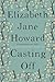 Casting Off by Elizabeth Jane Howard Casting Off by Elizabeth Jane Howard