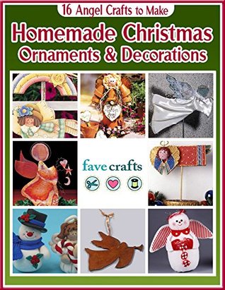 16 Angel Crafts to Make: Homemade Christmas Ornaments & Decorations (Kindle Edition)