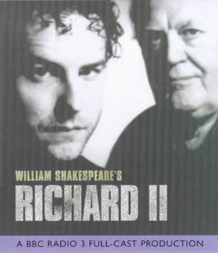 King Richard II a Bbc Radio 3 Full-Cast Dramatisation. Starring Sam West & Joss Ackland