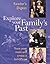 Explore Your Family's Past : Trace Your Roots and Create a Family Tree