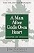 A Man After God's Own Heart: Devoting Your Life to What Really Matters