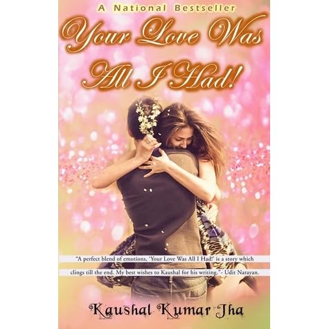 Your Love Was All I Had By Kaushal Jha