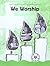 We Worship Learner (Exploring Luther's Small Catechism)