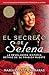 El secreto de Selena (Selena's Secret) by María Celeste Arrarás