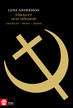 Förnuft och högmod: Artiklar, prosa, pjäser