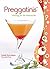 Preggatinis™: Mixology for the Mom-to-Be