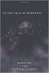 In the Face of Darkness by Damon  Lee