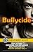 Bullycide: True Stories Exp...