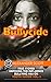 Bullycide: True Stories Exposing the Influence Bullying has on Youth Suicide Vol. 2 (Bullying and Cyberbullying)