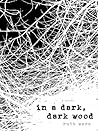 In a Dark, Dark Wood by Ruth Ware