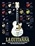 La Guitarra: Genealogía e h...