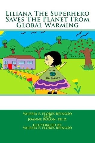 Liliana the Superhero Saves the Planet from Global Warming