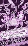 The Showroom: Relationships and Robotics The Showroom: Relationships and Robotics