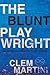 The Blunt Playwright: An Introduction to Playwriting