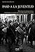 Paso a la juventud: Movilización democrática, estalinismo y revolución en la República Española (Spanish Edition)
