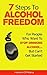 Alcohol Freedom: 7 Powerful...