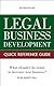Legal Business Development Quick Reference Guide: What should I do today to increase new business?