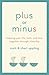 Plus or Minus: Keeping Your Life, Faith, and Love Together Through Infertility