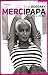 Merci papa (DOCUMENTS) (French Edition)