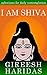 I Am Shiva: Aphorisms For D...