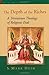 The Depth of the Riches: A Trinitarian Theology of Religious Ends (Sacra Doctrina: Christian Theology for a Postmodern Age)