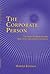 The Corporate Person: The Nature of Volunteer Boards, Their Culture, and Corporate Personality (Church's Social Ministry)
