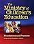 The Ministry of Children's Education: Foundations, Contexts, and Practices