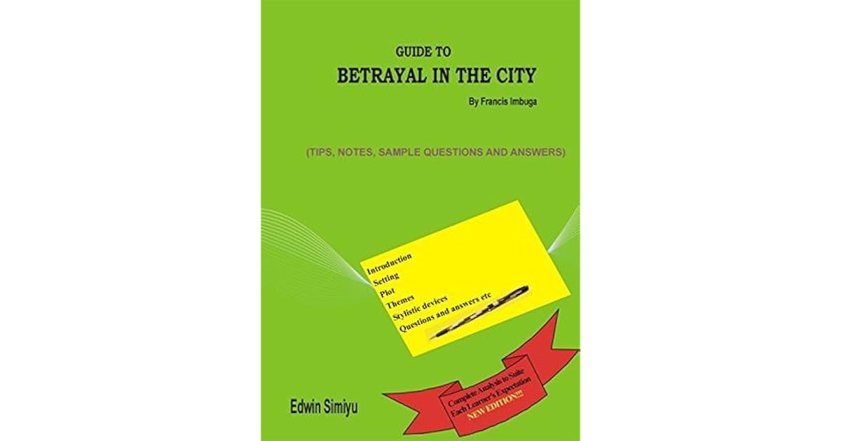 GUIDE TO BETRAYAL IN THE CITY BY FRANCIS IMBUGA Comprehensive Analysis