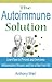 The Autoimmune Solution: Le...