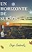 Un Horizonte de Sueños (Spanish Edition)