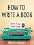 How to Write a Book (Even if You Never Have)