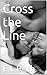 Cross the Line
