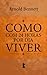 Como viver com 24 horas por dia by Arnold Bennett
