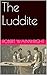 The Luddite