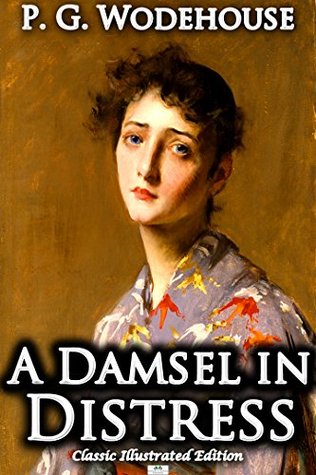 A Damsel in Distress - Classic Illustrated Edition