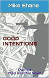 GOOD INTENTIONS (Chad Hamilton Suspense Book 1)