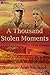 A Thousand Stolen Moments