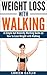 WEIGHT LOSS WITH WALKING by Loreen Catlin