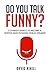 Do You Talk Funny? 7 Comedy...