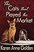 The Cats That Played the Ma...