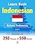 Learn Basic Indonesian - Commonly used 250 Phrases and 550 Vocabulary Words