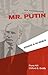 Mr. Putin: Operative in the...