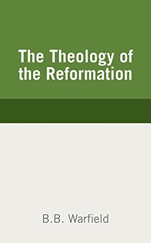 The Theology of the Reformation
