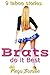 Brats do it Best - Mega Bundle: (Forbidden man of the house taboo erotica)