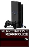 Playstation 2 Repair Guide