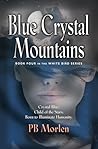 Blue Crystal Mountains (White Bird, #4)