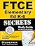 FTCE Elementary Ed K-6 Secrets Study Guide: FTCE Test Review for the Florida Teacher Certification Examinations