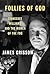 Follies of God by James Grissom Follies of God by James Grissom